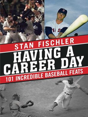 cover image of Having a Career Day: 101 Incredible Baseball Feats